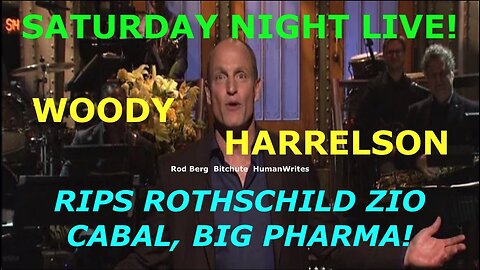 WOODY HARRELSON RIPS ROTHSCHILD ZIO CABAL / BIG PHARMA PSYCHOPATHS IN SATURDAY NIGHT LIVE MONOLOGUE