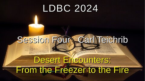 Session Four - May 3, 2024 - Carl Teichrib - Desert Encounters: From the Freezer into the Fire