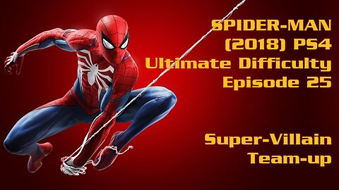 Spider-Man (2018) PS4 Ultimate Difficulty Gameplay Episode 25