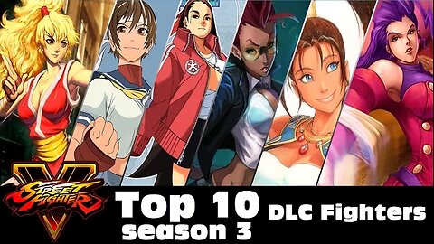 Top 10 Season 3 DLC Characters - Street Fighter V