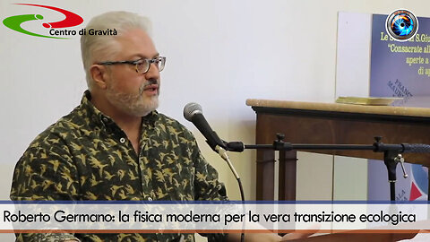 Roberto Germano: la fisica moderna per la vera transizione ecologica