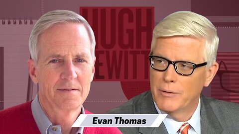 Evan Thomas, author of "The Ro" -Hugh Hewitt