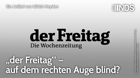 „der Freitag“ – auf dem rechten Auge blind? | Ulrich Heyden | NDS-Podcast