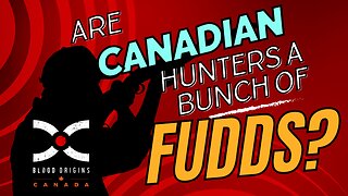 Are Canadian Hunters a Bunch of Fudds?