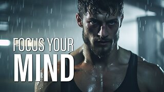 FOCUS YOUR MIND - Powerful Motivational Speeches