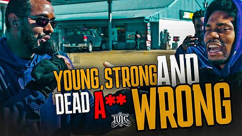 Young, Strong, and Dead A** Wrong