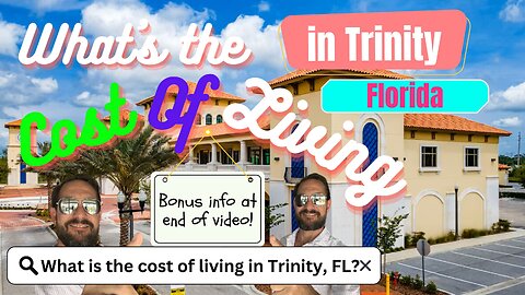 What's the cost of living in Trinity Florida? What's the best suburb of Tampa to move to?