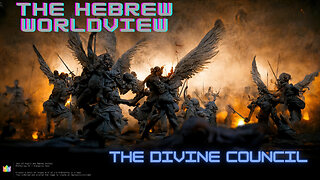 The Hebrew Worldview, Ep 2: The Divine Council