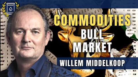 Prepare for the Strongest Commodities Bull Market We've Seen in a Long Time: Willem Middelkoop