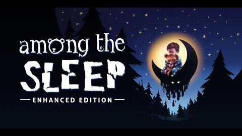 Among the Sleep - Enhanced Edition Part 1
