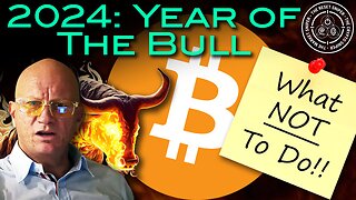 2024: The Year of the Bull for Bitcoin, but Brace for a Complex & Volatile Journey. What NOT to do.
