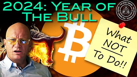 2024: The Year of the Bull for Bitcoin, but Brace for a Complex & Volatile Journey. What NOT to do.