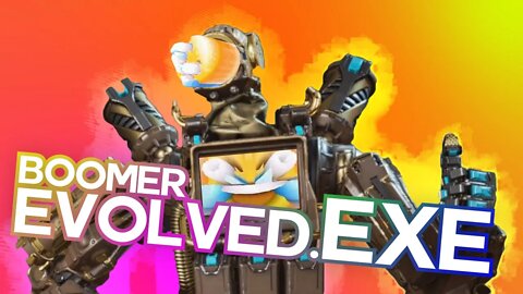 Boomer Evolved.exe - Apex Legends