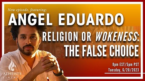 Religion or Wokeness: The False Choice: Angel Eduardo | AFL Interview Stream #28