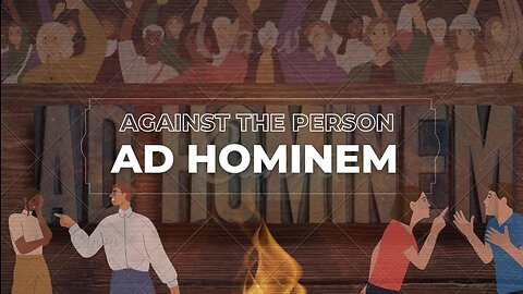 Ad Hominem (Against the person)