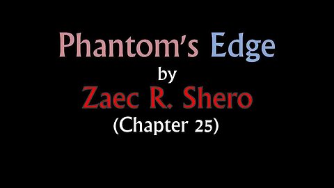 Phantom's Edge | Chapter 25 [Audio Book]