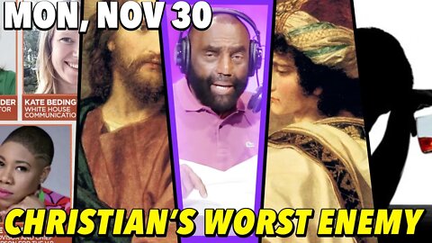 11/30/20 Mon: The Christian's Worst Enemy Revealed...