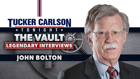 Tucker Carlson Tonight The Vault Season | Tucker confronts neocon John Bolton
