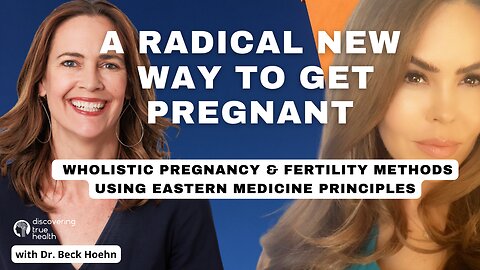 Do You Want to Conceive Naturally? | Wholistic Fertility Methods | TCM Principles | DTH Podcast