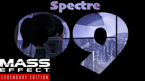 Spectre [Mass Effect (09) Lets Play]
