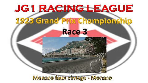 Race 3 - JG1 Racing League - 1923 Grand Prix Championship - Monaco faux vintage - Monaco