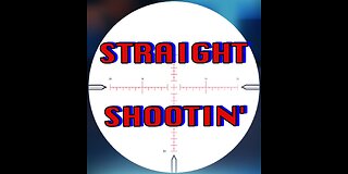 STRAIGHT SHOOTIN' MAGNUM MONDAY MARCH 25th 2024 Todays News