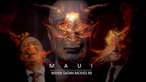 Episode 51 Aug 14, 2023 MAUI: When Satan Moves In