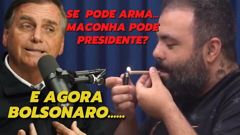 PRESIDENTE | Fala sobre autorizar uso da maconha | Arma pode e a Maconha