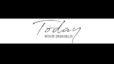 Today With Dr. Dwain Miller | Monday | 6/12/23