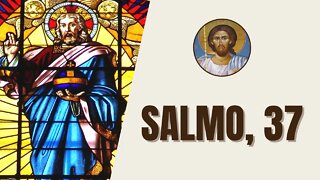 Salmo, 37 - "No te acalores, pensando en los malos ni envidies a los que cometen maldad."