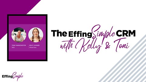 The Effing Simple CRM with Kelly & Toni // A CRM Designed for Network Marketers