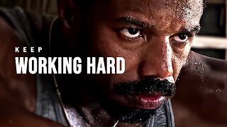 KEEP WORKING HARD - Motivational Speech