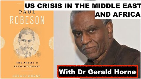 US CRISIS IN THE MIDDLE EAST AND AFRICA - WITH DR GERALD HORNE