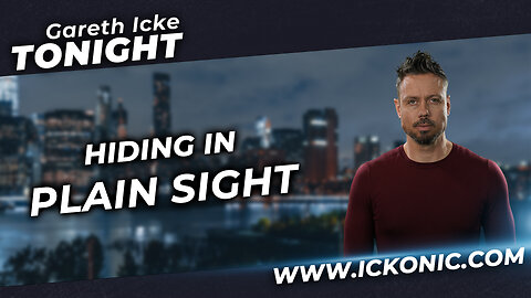 Gareth Icke Tonight | Ep23 | Hiding In Plain Sight