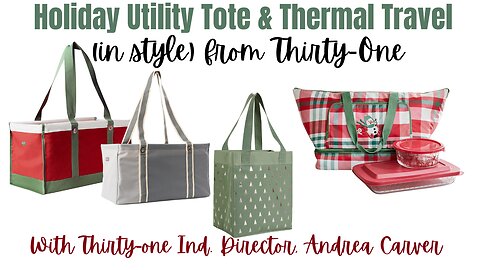 Holiday Utility Tote & Thermal 🚗 Travel (in style) from Thirty-One | Ind. Director, Andrea Carver🎅