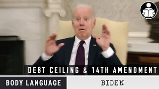 Body Language - Biden on debt ceiling & 14th Amendment