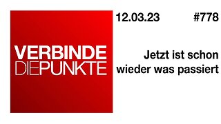 Verbinde die Punkte 778 - Jetzt ist schon wieder was passiert vom 12.03.2023