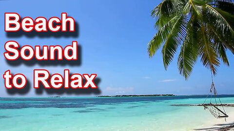 Beach Sounds all Day Long, Beach relax sound