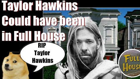 Taylor Hawkins Could Have Been In Full House- Ep 239 Clip - Our Reviews Will Kill You