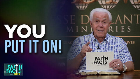 Faith the Facts with Jesse: You Put It On!