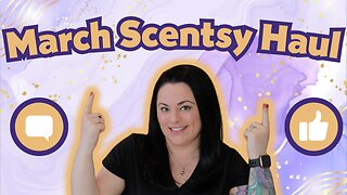 March Scentsy Haul