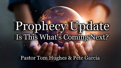 Prophecy Update: Is This What's Coming Next?