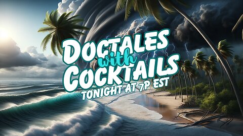 Weekly Doctales with Cocktails!