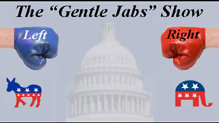 The Gentle Jabs Show! 10-19-22