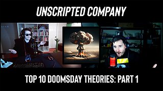 Top 10 Doomsday Theories: Part 1 | Unscripted Company