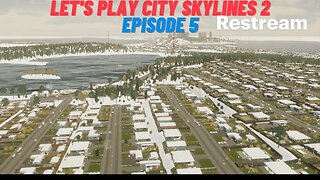 Let's play city skylines 2 Episode 5