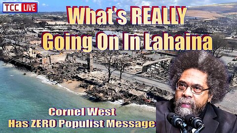 Reporting the Aftermath in Lahaina, Hawaii; Cornel West and Jimmy Dore Interview