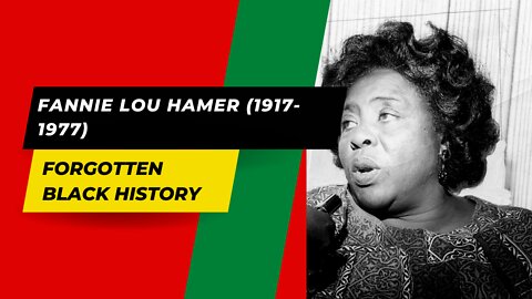 FANNIE LOU HAMER (1917-1977) | Forgotten Black History