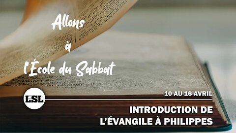Introduction de l'Évangile à Philippes | Allons à l'École du Sabbat - Leçon 1 Q2 2022