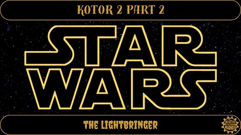 KOTOR 2 - Part 2 - The Lightbringer
